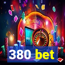 380 bet